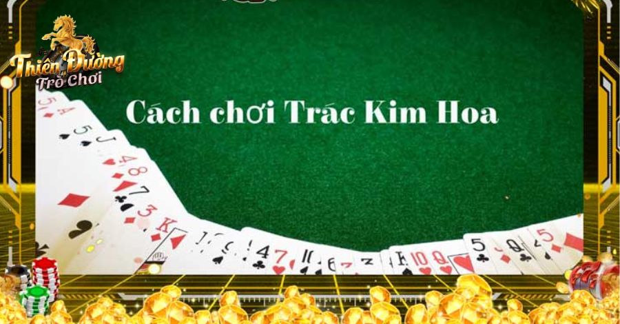 Luật chơi Trác Kim Hoa