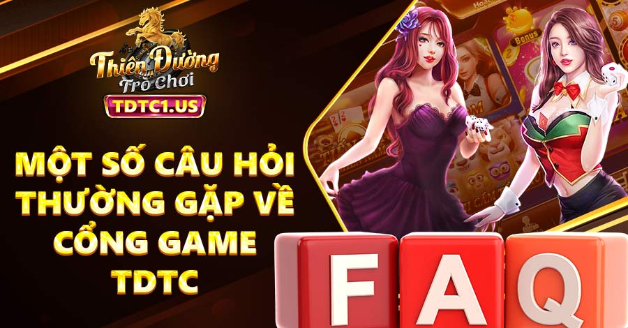 Xem ngay một số câu hỏi thường gặp về cổng game và lời giải từ đơn vị